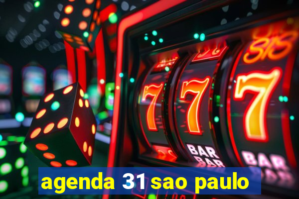 agenda 31 sao paulo